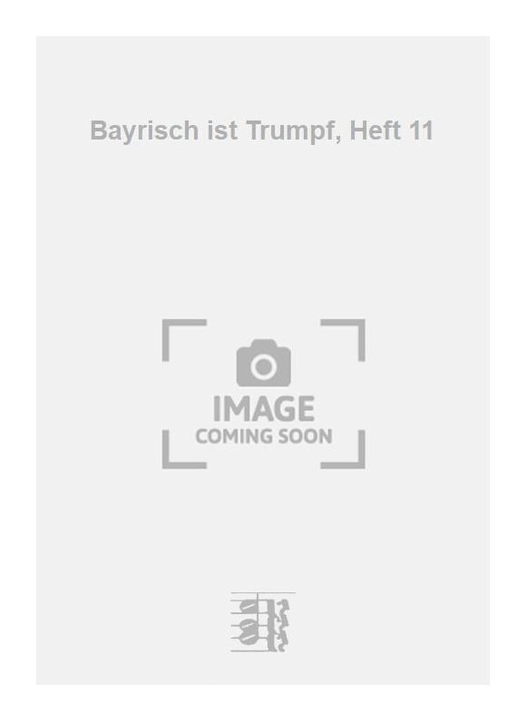Bayrisch ist Trumpf, Heft 11